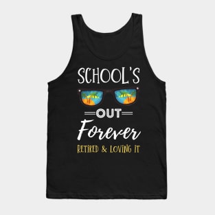 School Is Out Forever, Retro Sunglasses Retirement Gifts For School Teacher Retired And Loving It Tank Top